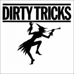 Dirty Tricks : Dirty Tricks